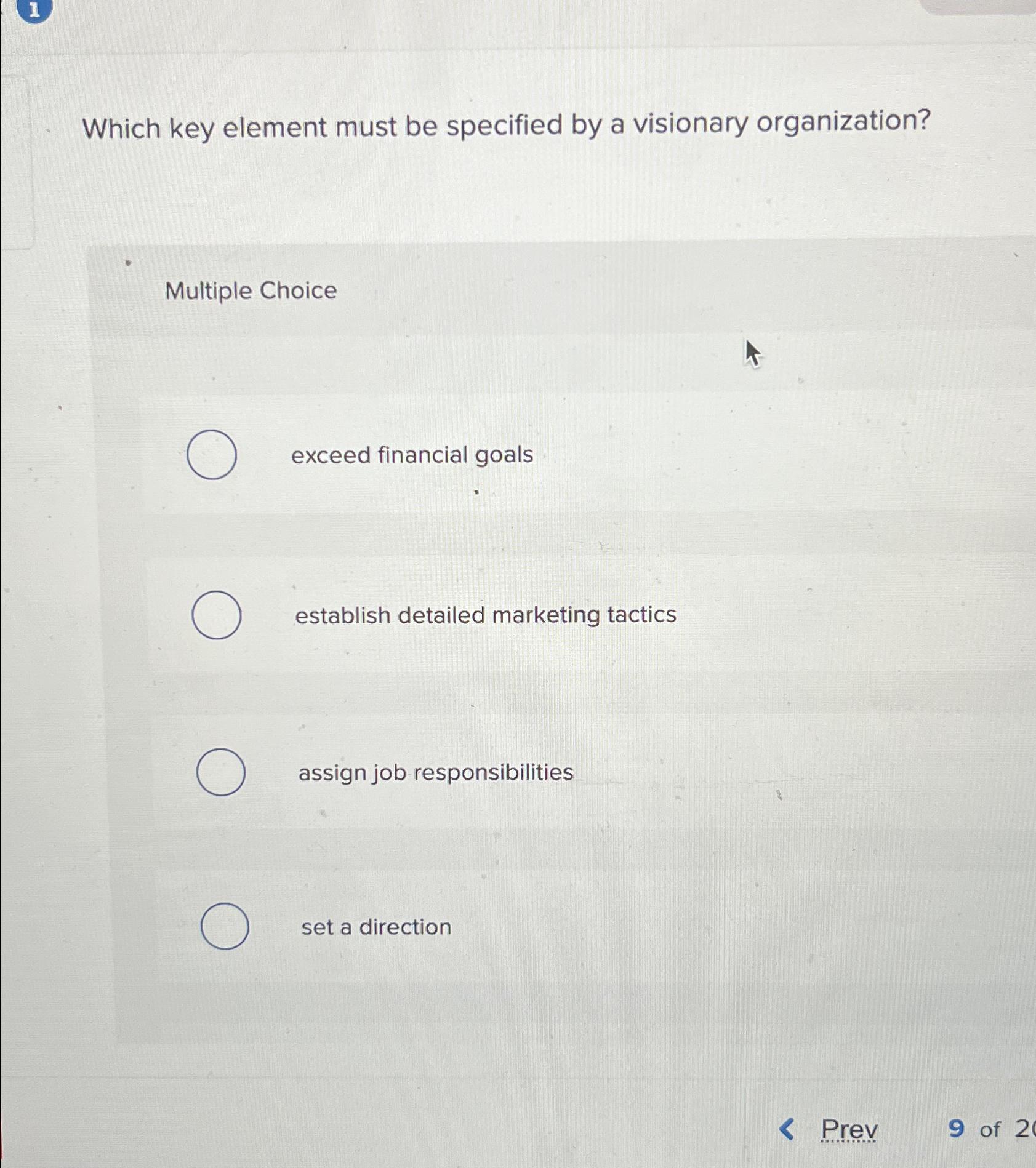  Which key element must be specified by a visionary organization? Multiple