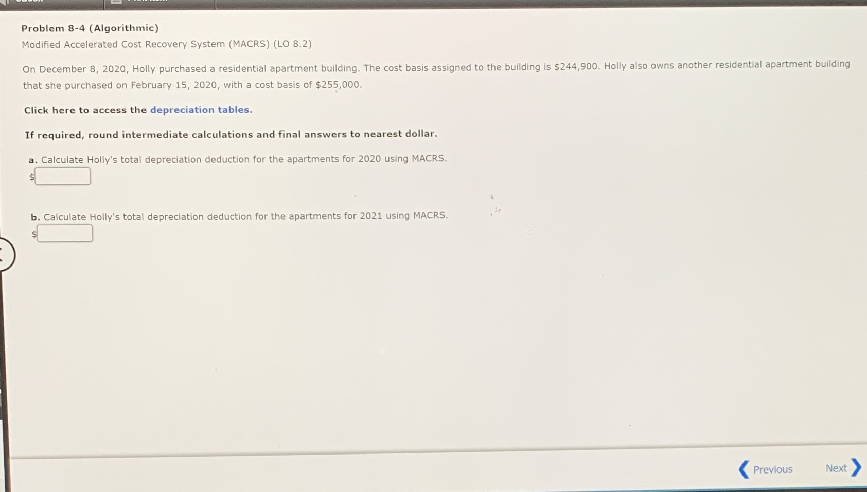 Using 2020 depreciation tables Problem 8-4 (Algorithmic) Modified Accelerated Cost Recovery System