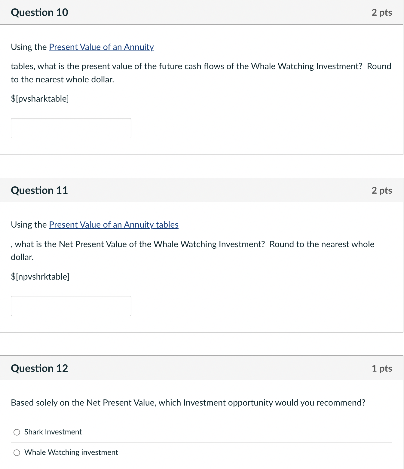tables 5-, what is the Net Present Value of the Shark Investment?