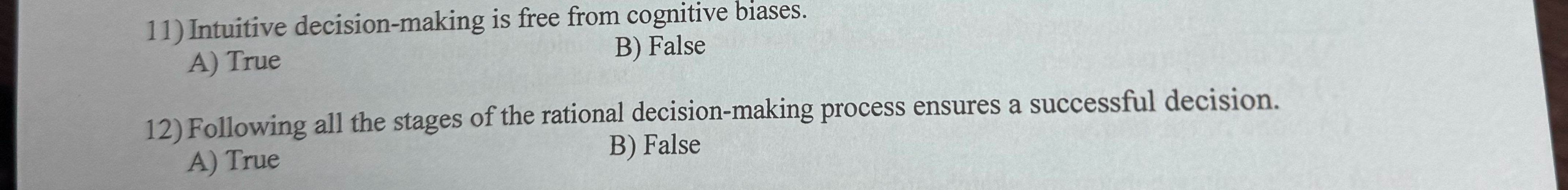  Intuitive decision-making is free from cognitive biases. A) True B) False