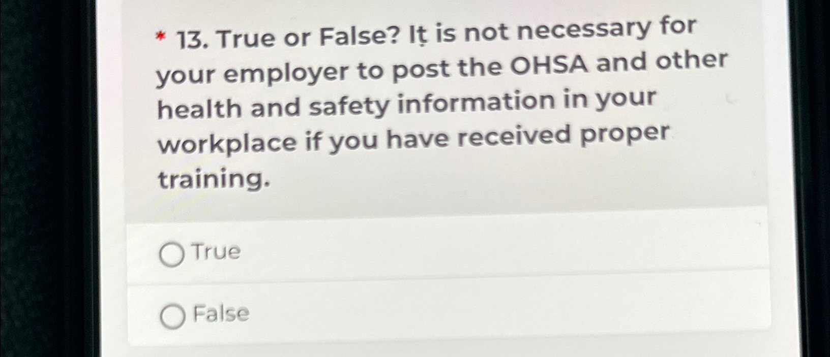  True or False? It is not necessary for your employer to