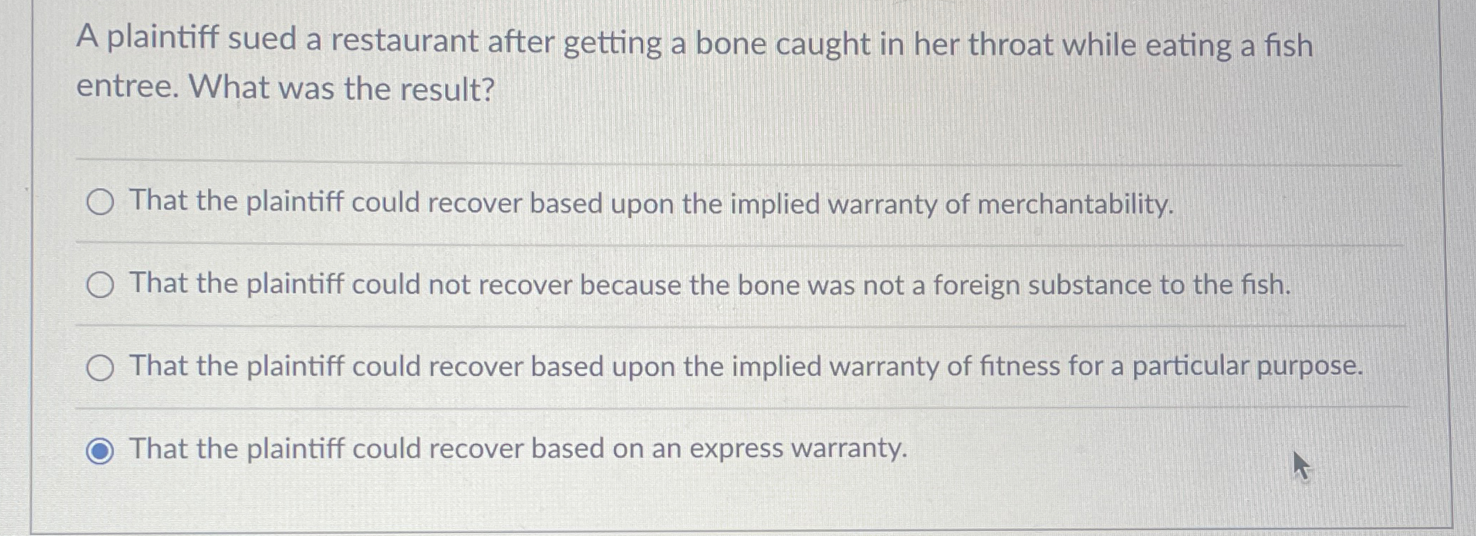  A plaintiff sued a restaurant after getting a bone caught in