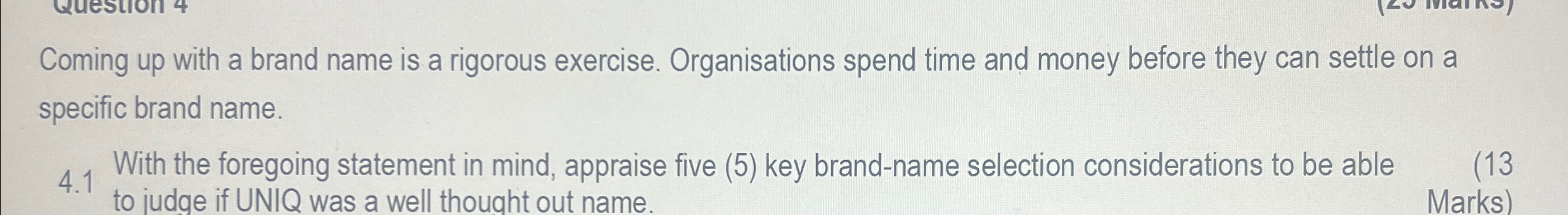  Coming up with a brand name is a rigorous exercise. Organisations