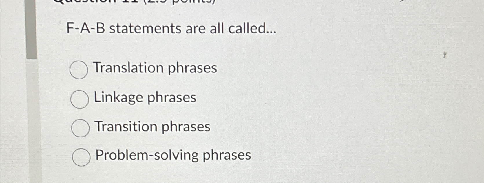  F-A-B statements are all called... Translation phrases Linkage phrases Transition phrases