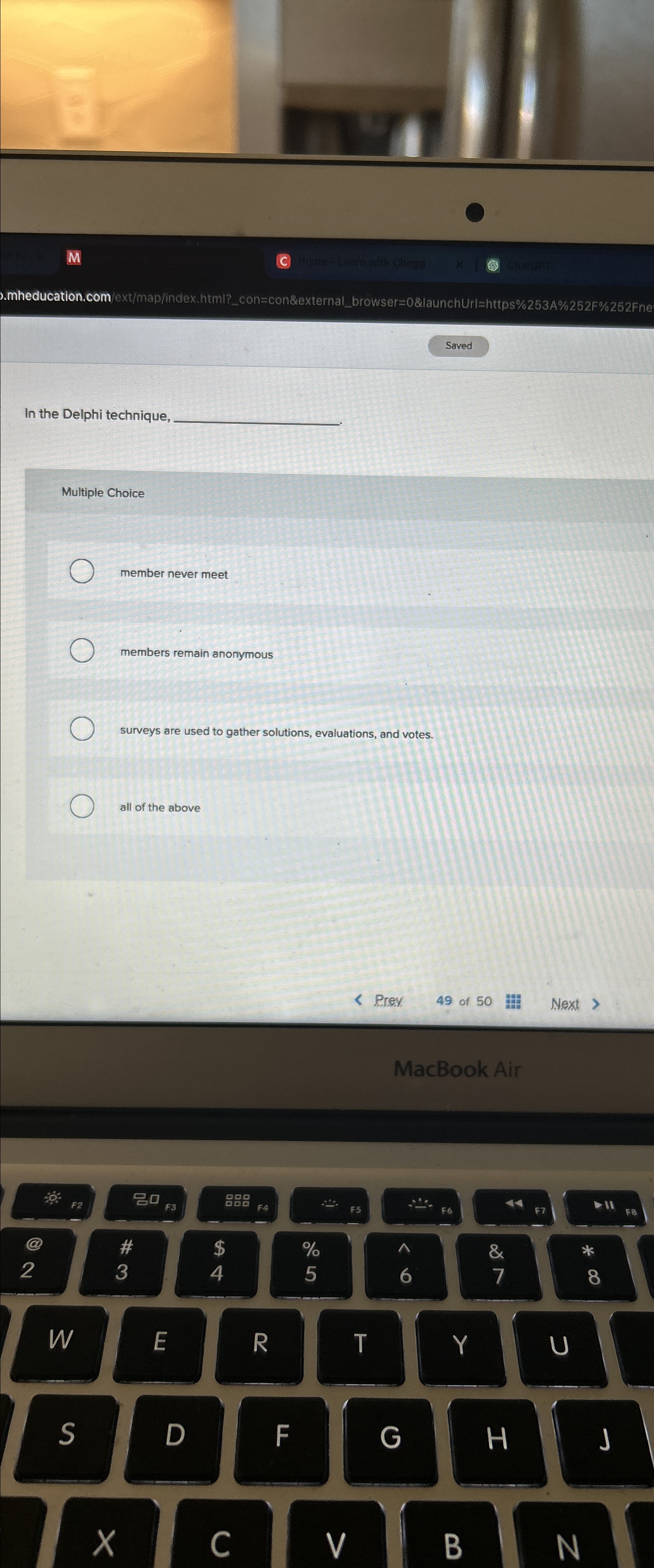  In the Delphi technique, Multiple Choice member never meet members remain