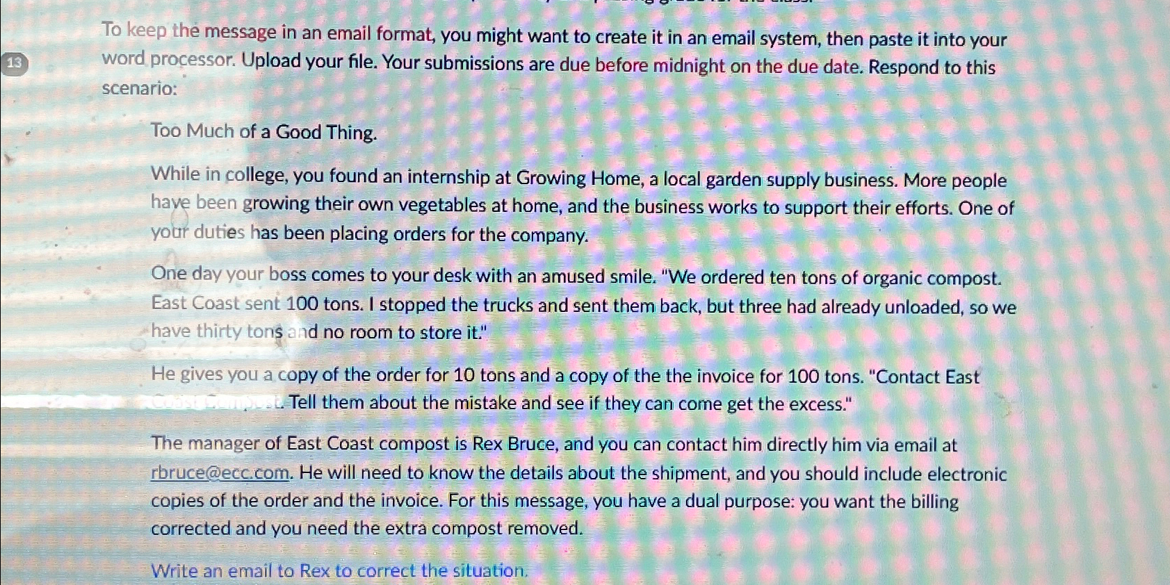  To keep the message in an email format, you might want