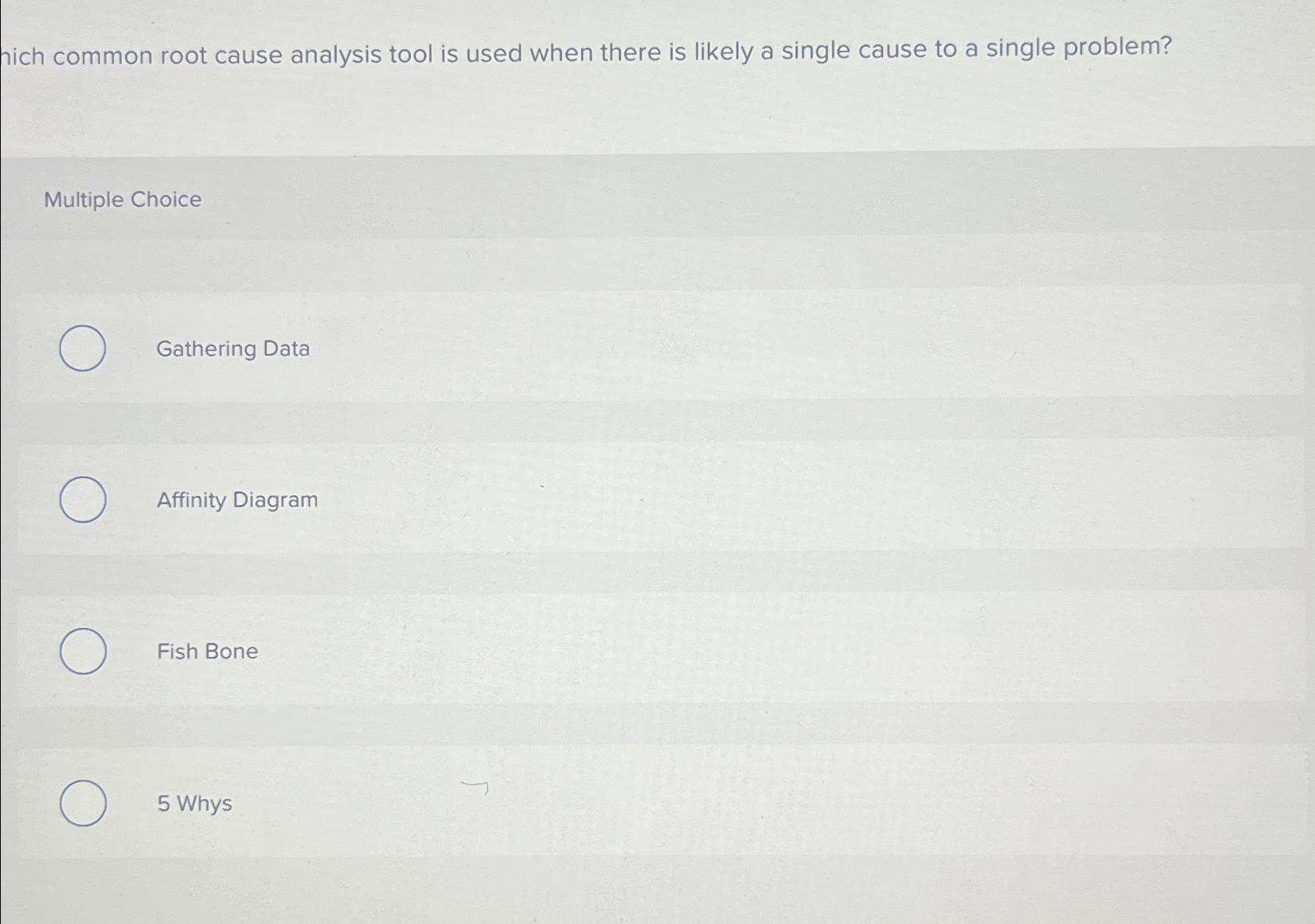  hich common root cause analysis tool is used when there is