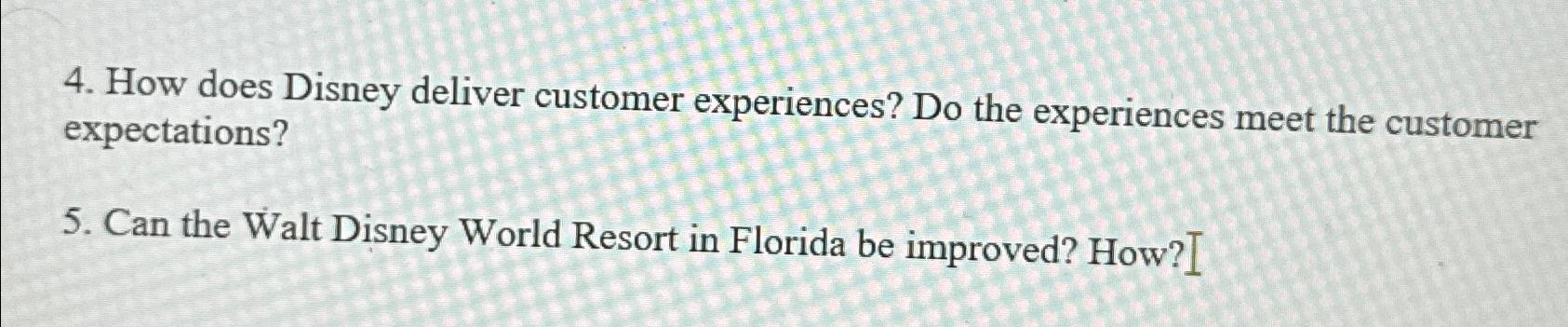  How does Disney deliver customer experiences? Do the experiences meet the