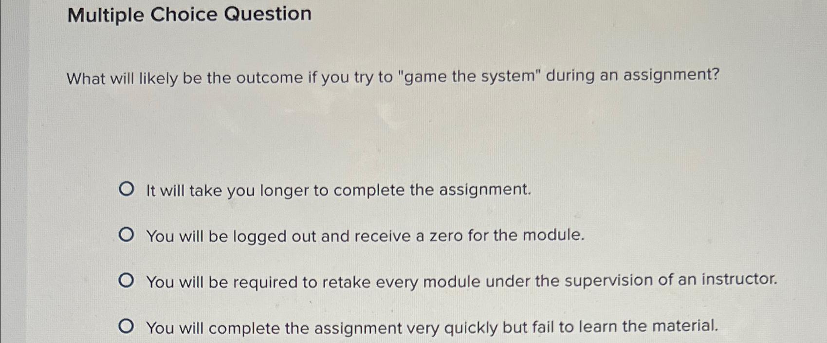  Multiple Choice Question What will likely be the outcome if you