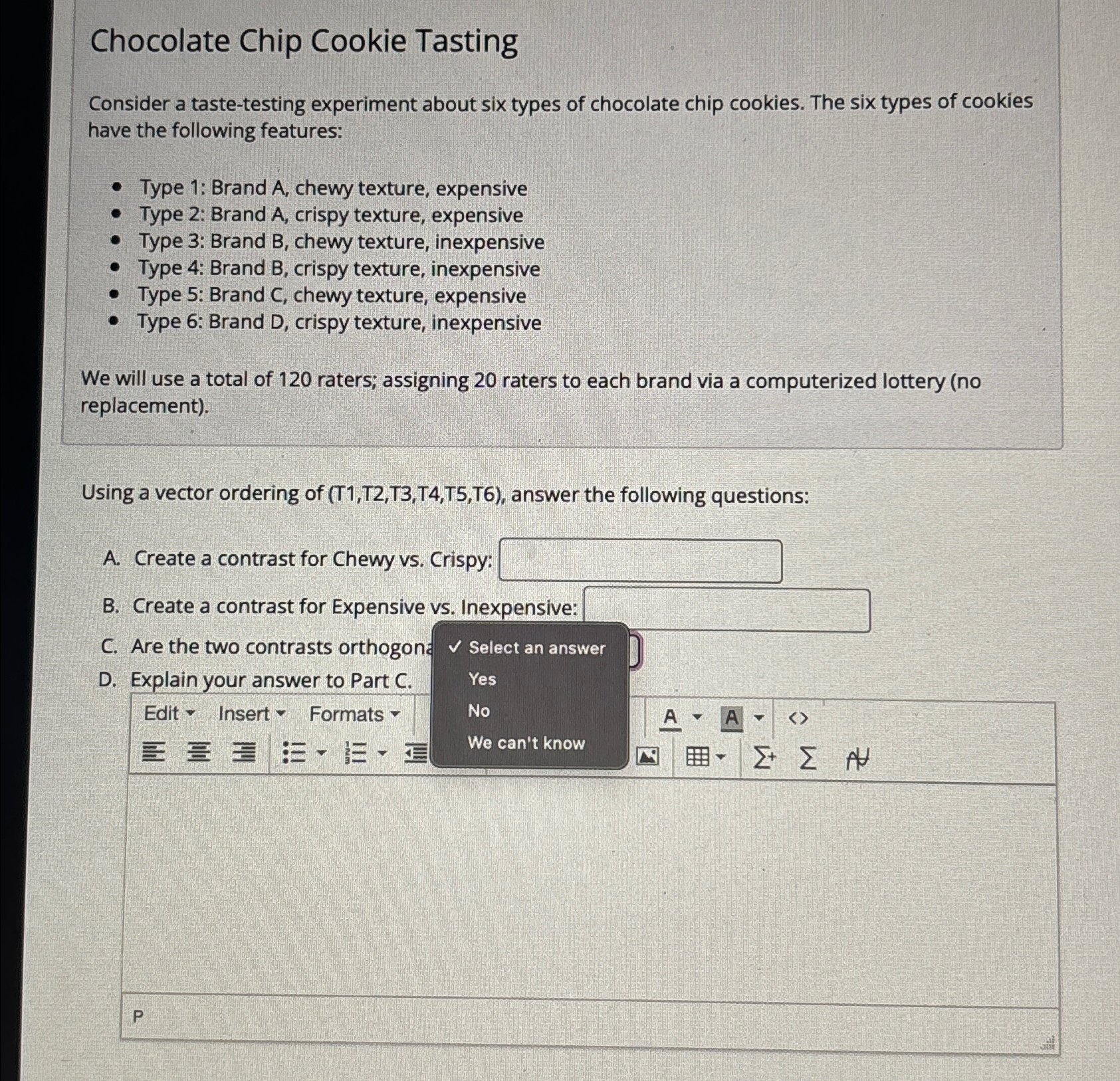  Chocolate Chip Cookie Tasting Consider a taste-testing experiment about six types
