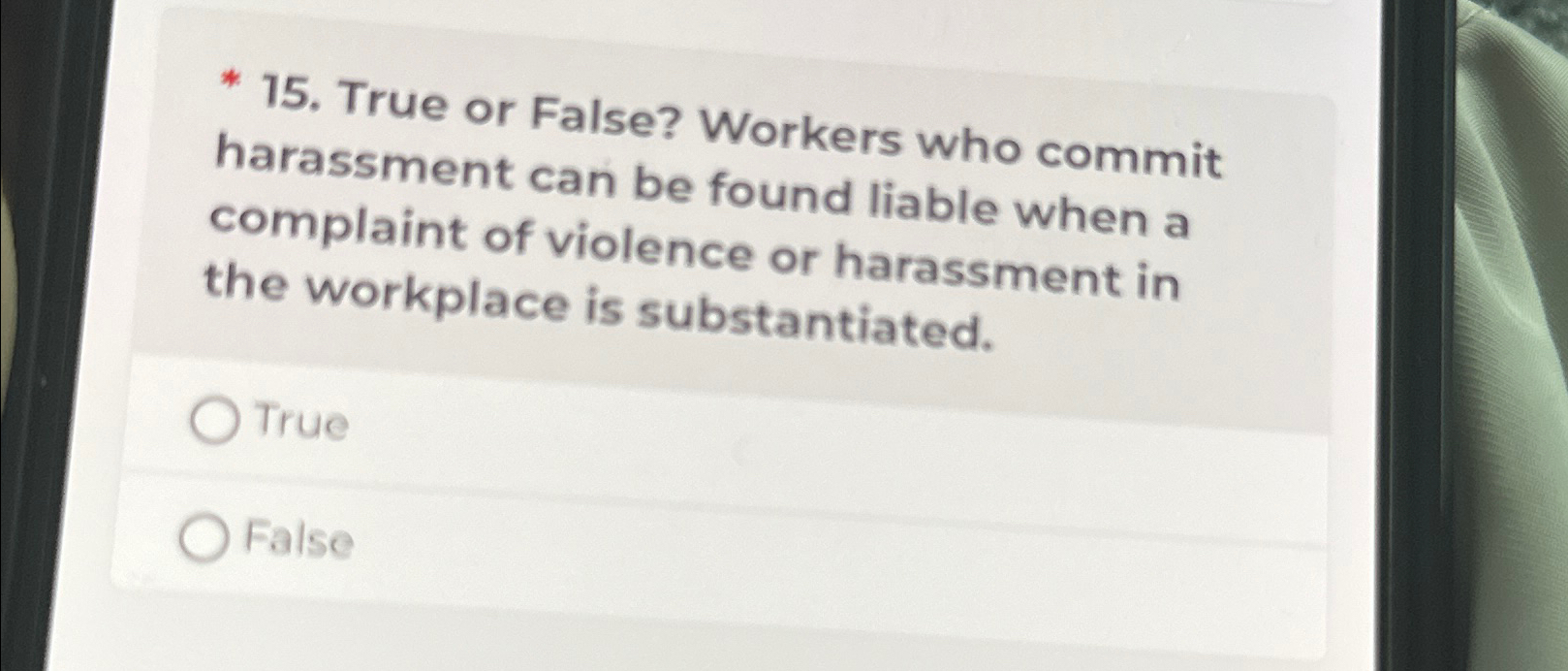  True or False? Workers who commit harassment can be found liable