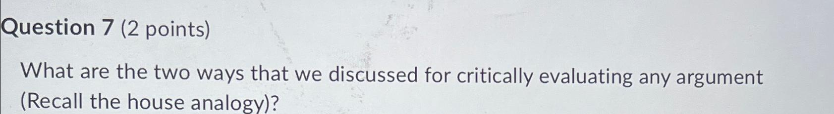  Question 7(2 points) What are the two ways that we discussed