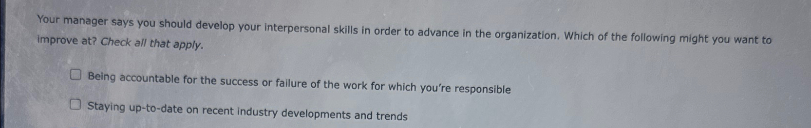 Your manager says you should develop your interpersonal skills in order
