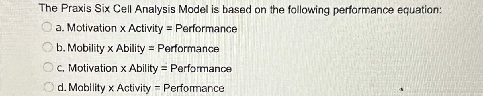  The Praxis Six Cell Analysis Model is based on the following