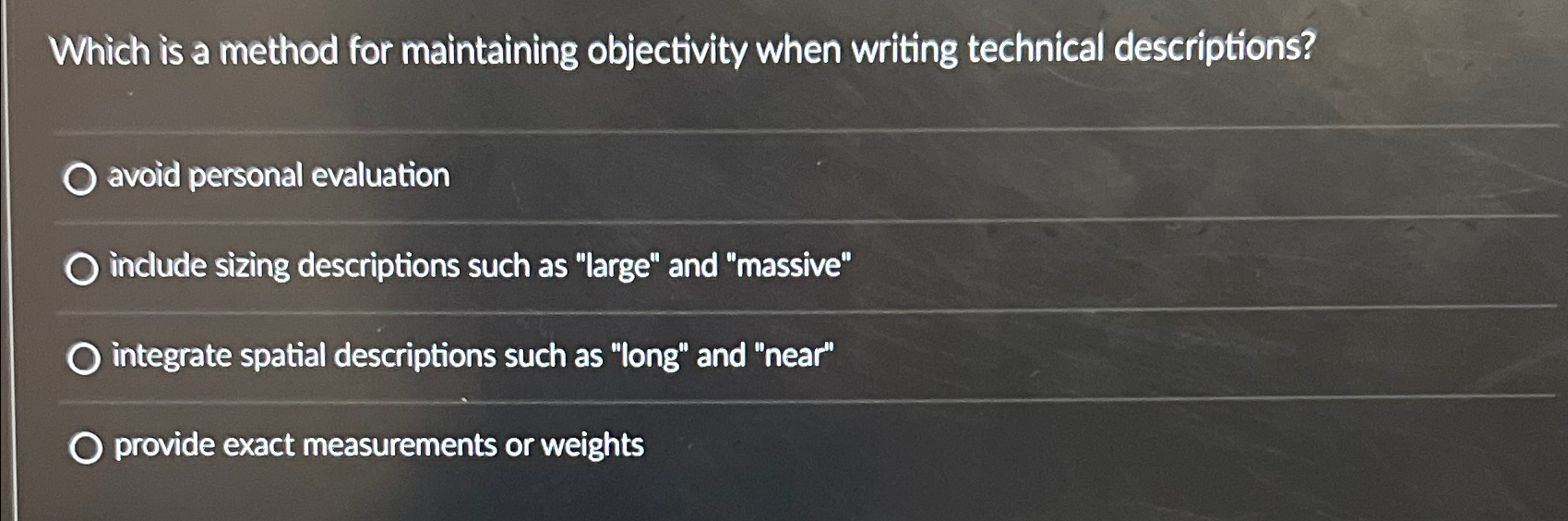  Which is a method for maintaining objectivity when writing technical descriptions?