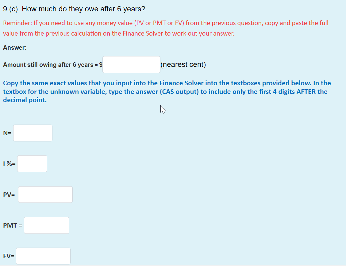 9 (c) How much do they owe after 6 years? Reminder: