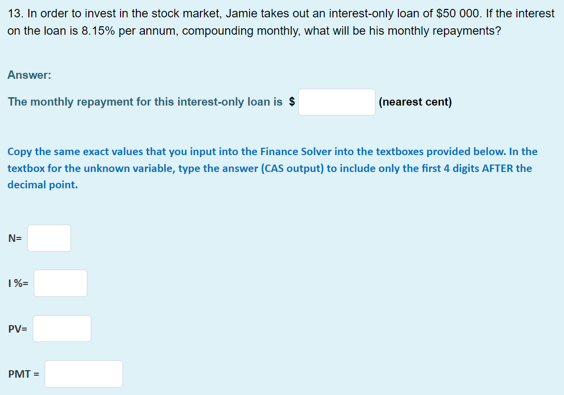 the loan at the original monthly repayment of $625? Reminder: If you
