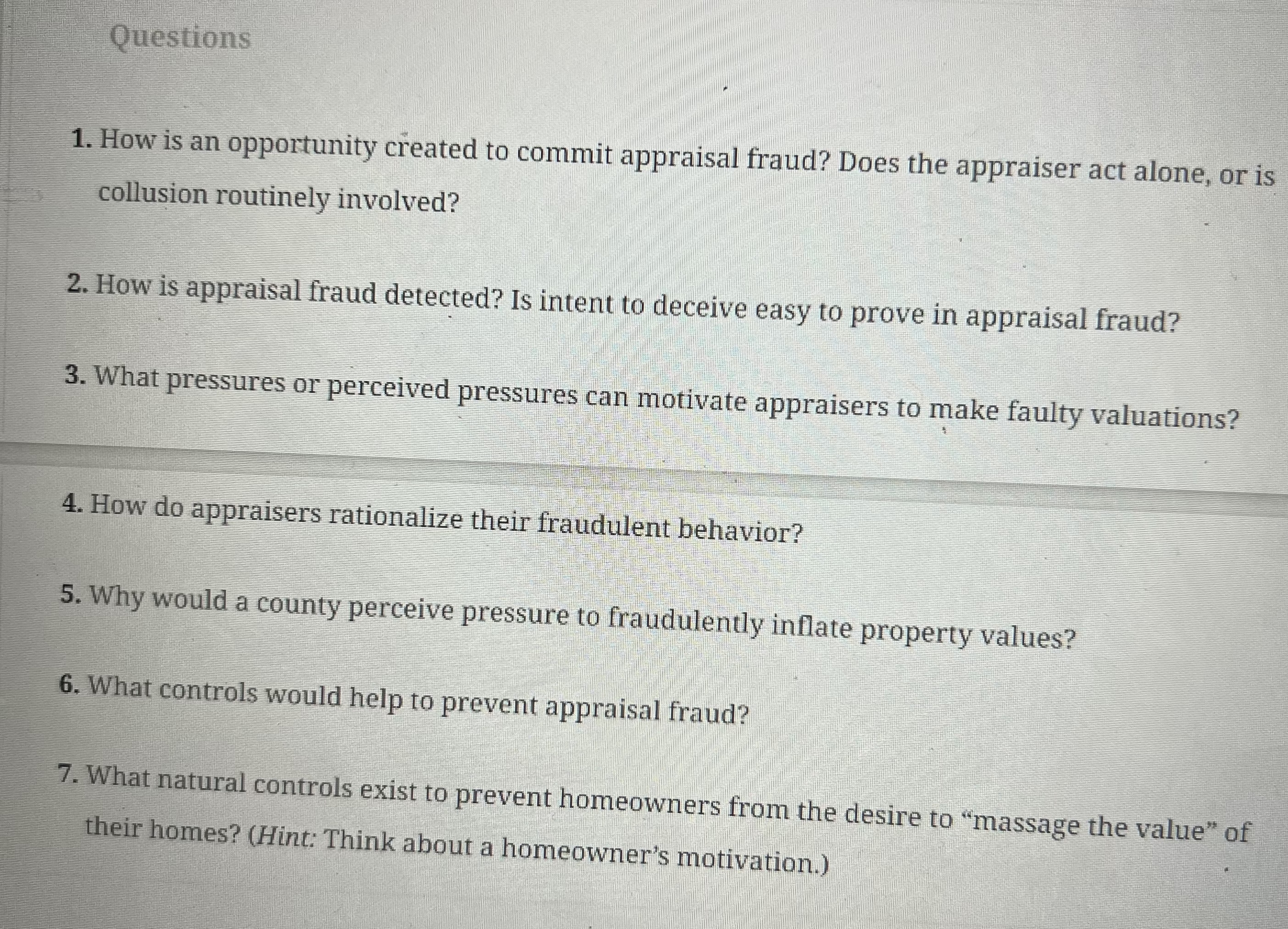  Questions 1. How is an opportunity created to commit appraisal fraud?
