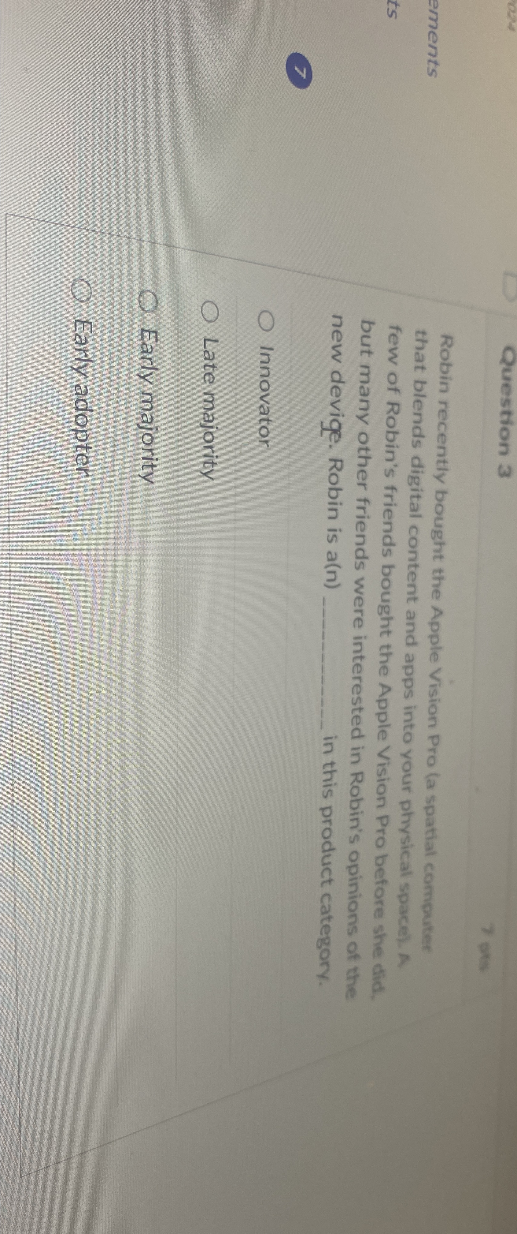  Question 3 Robin recently bought the Apple Vision Pro (a spatial