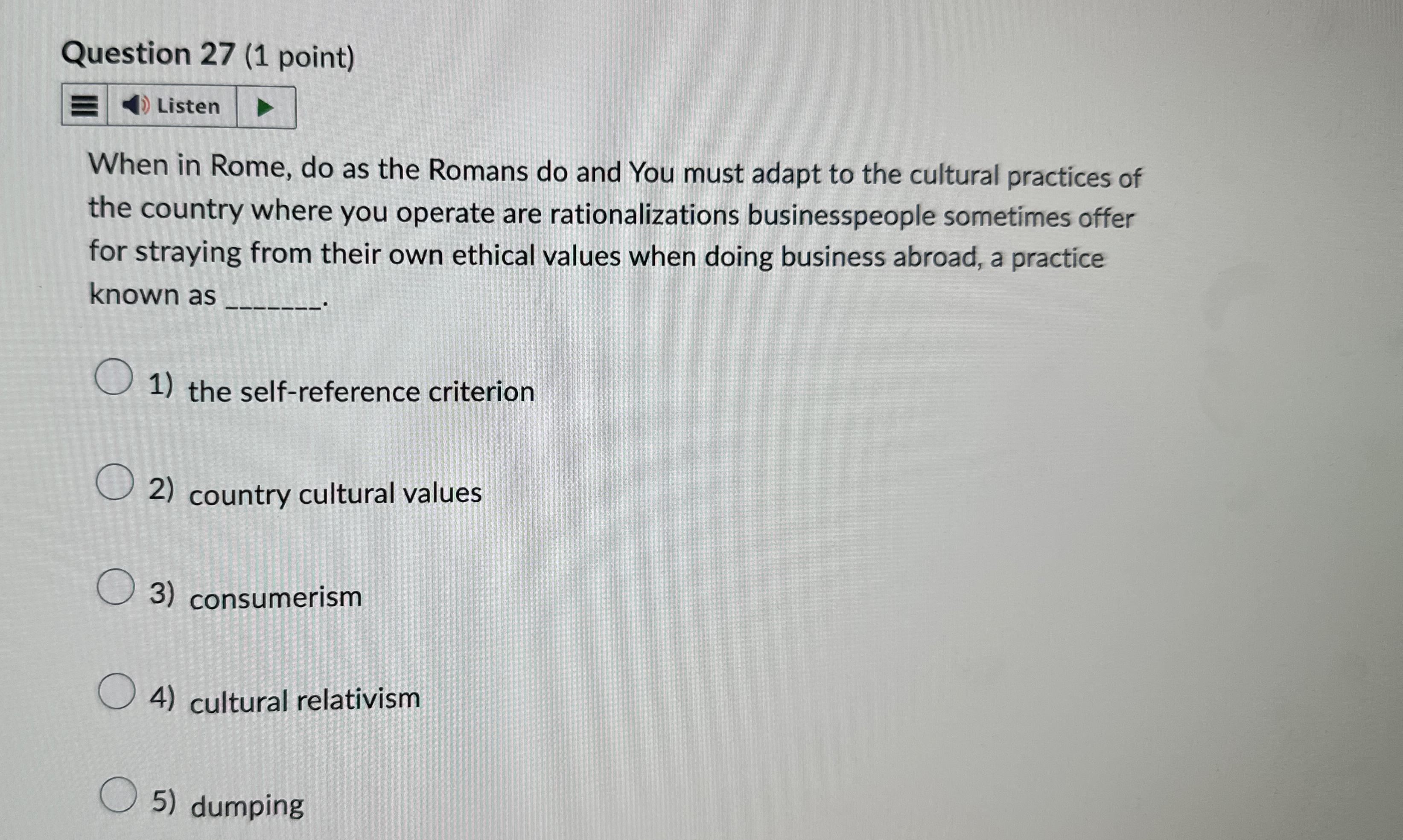  Question 27(1 point) When in Rome, do as the Romans do