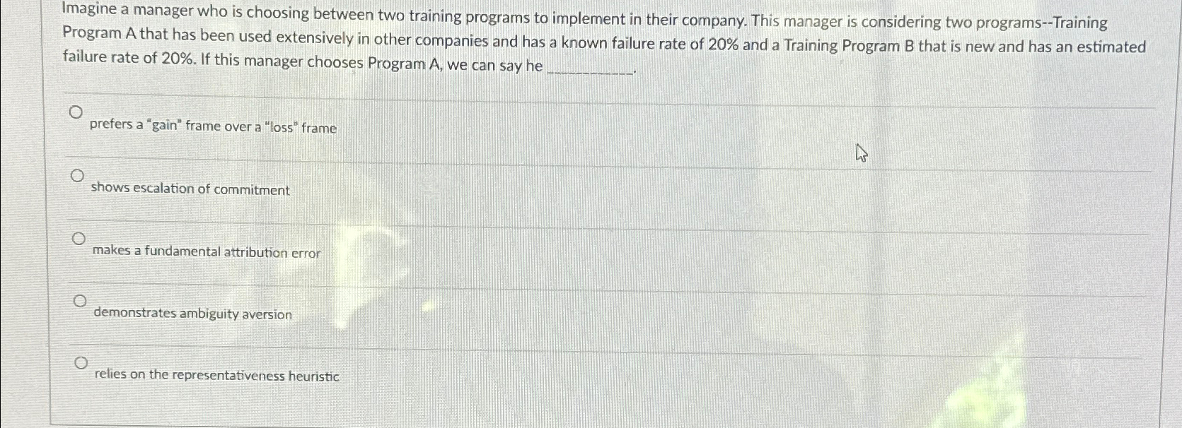  Imagine a manager who is choosing between two training programs to