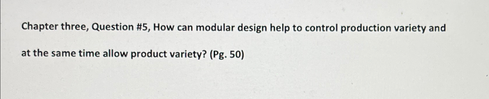 Chapter three, Question #5, How can modular design help to control
