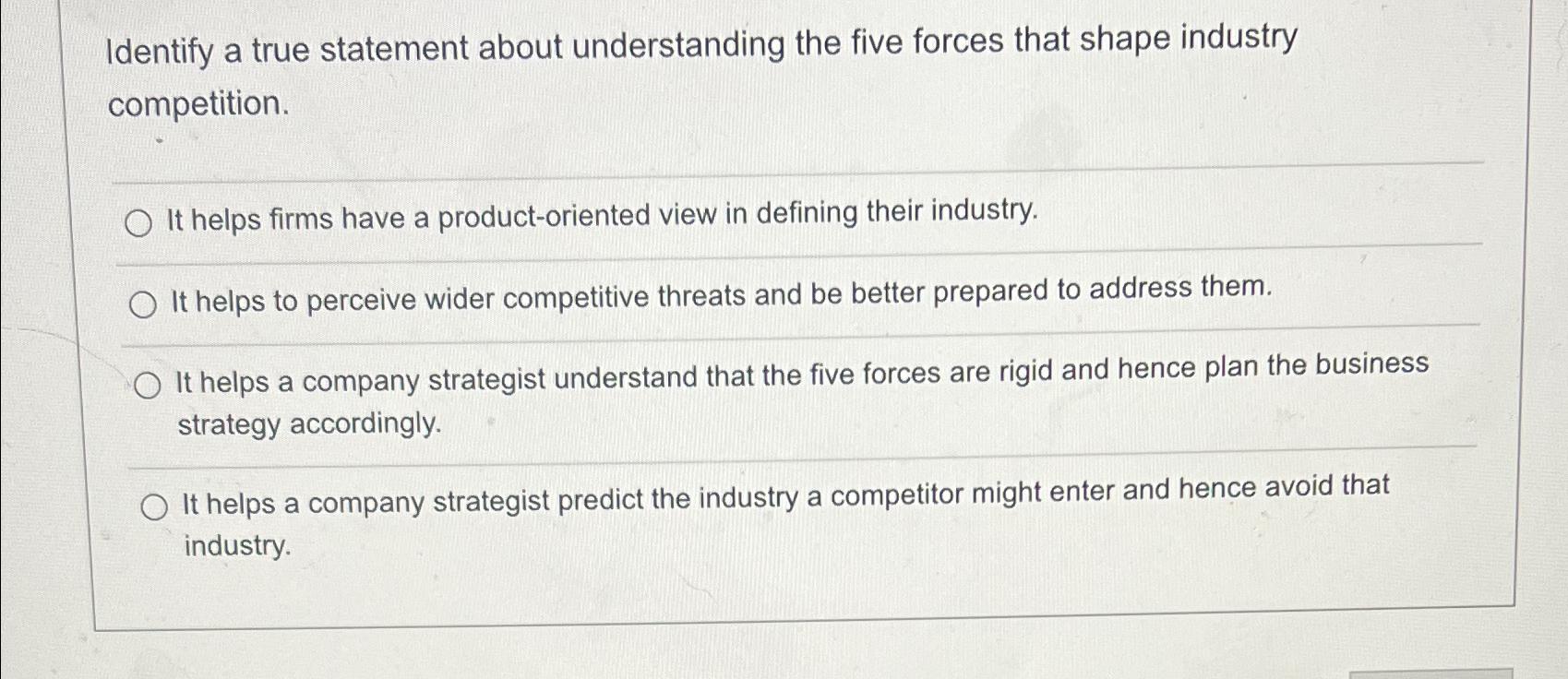  Identify a true statement about understanding the five forces that shape
