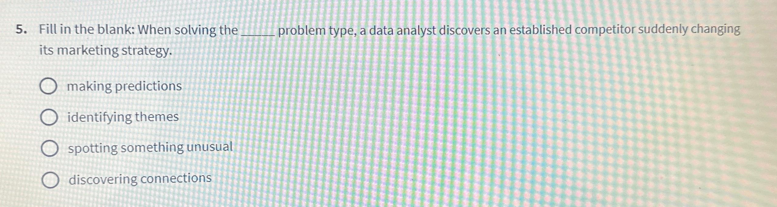  Fill in the blank: When solving the problem type, a data