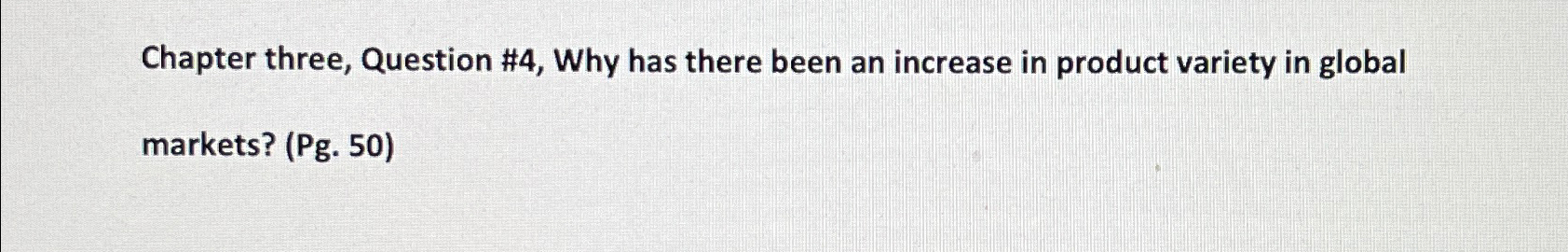  Chapter three, Question #4, Why has there been an increase in