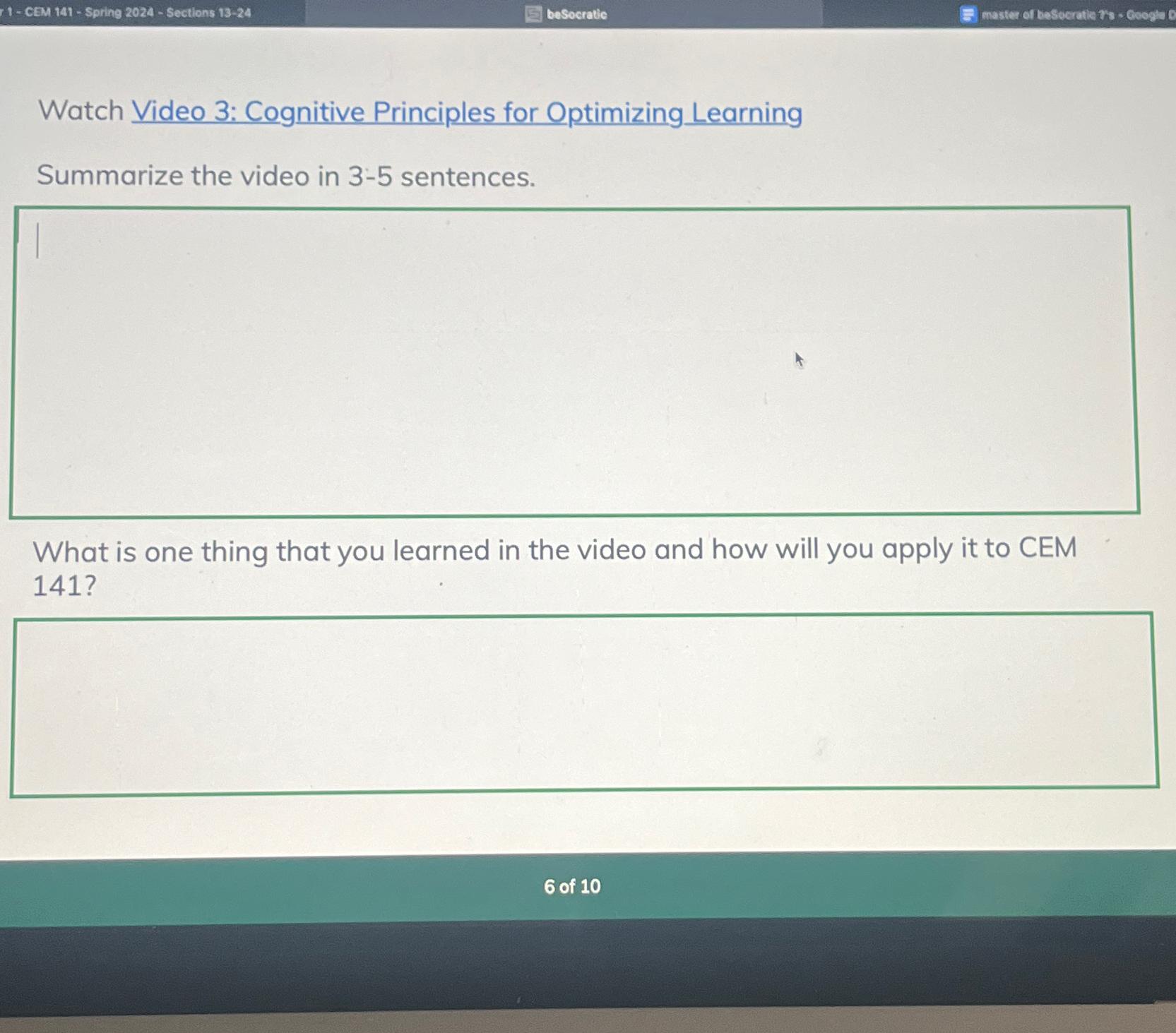  Watch Video 3: Cognitive Principles for Optimizing Learning Summarize the video