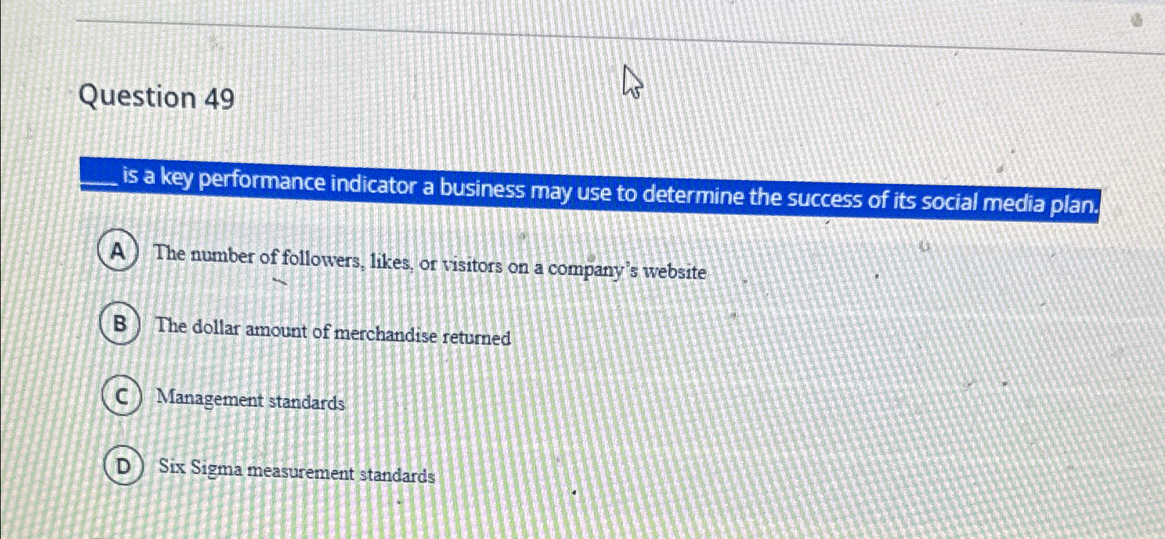  Question 49 is a key performance indicator a business may use