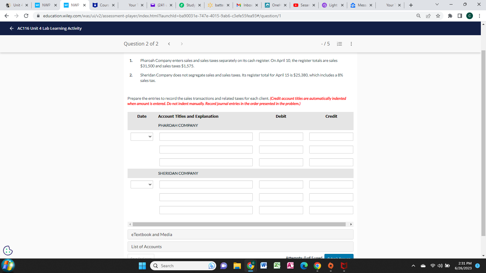 . .. C A education.wiley.com/was/ui/v2/assessment-player/index.html?launchld=2ef2aca0-625b-4c83-8a5f-515ef2b82fc7#/question/1 Q . .. AC116 Unit 4 Lab