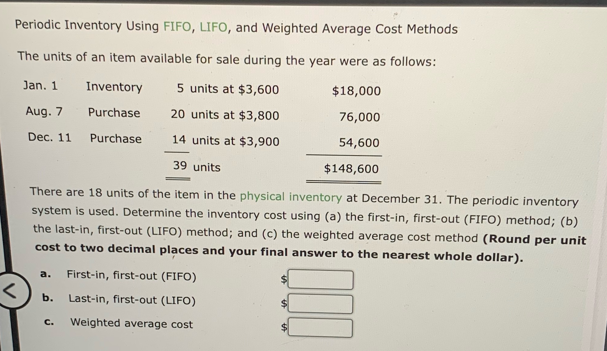 Help please! Periodic Inventory Using FIFO, LIFO, and Weighted Average Cost Methods