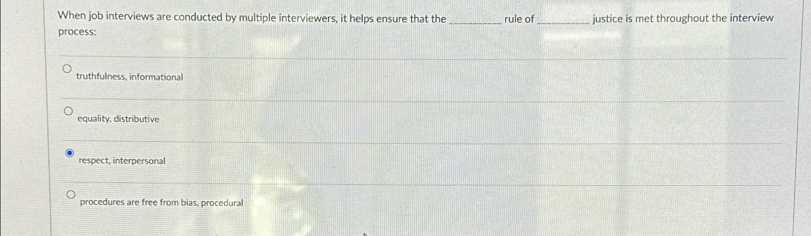  When job interviews are conducted by multiple interviewers, it helps ensure