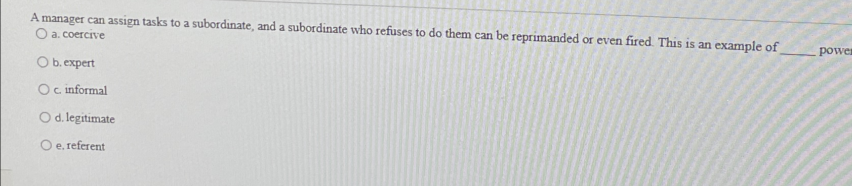  A manager can assign tasks to a subordinate, and a subordinate