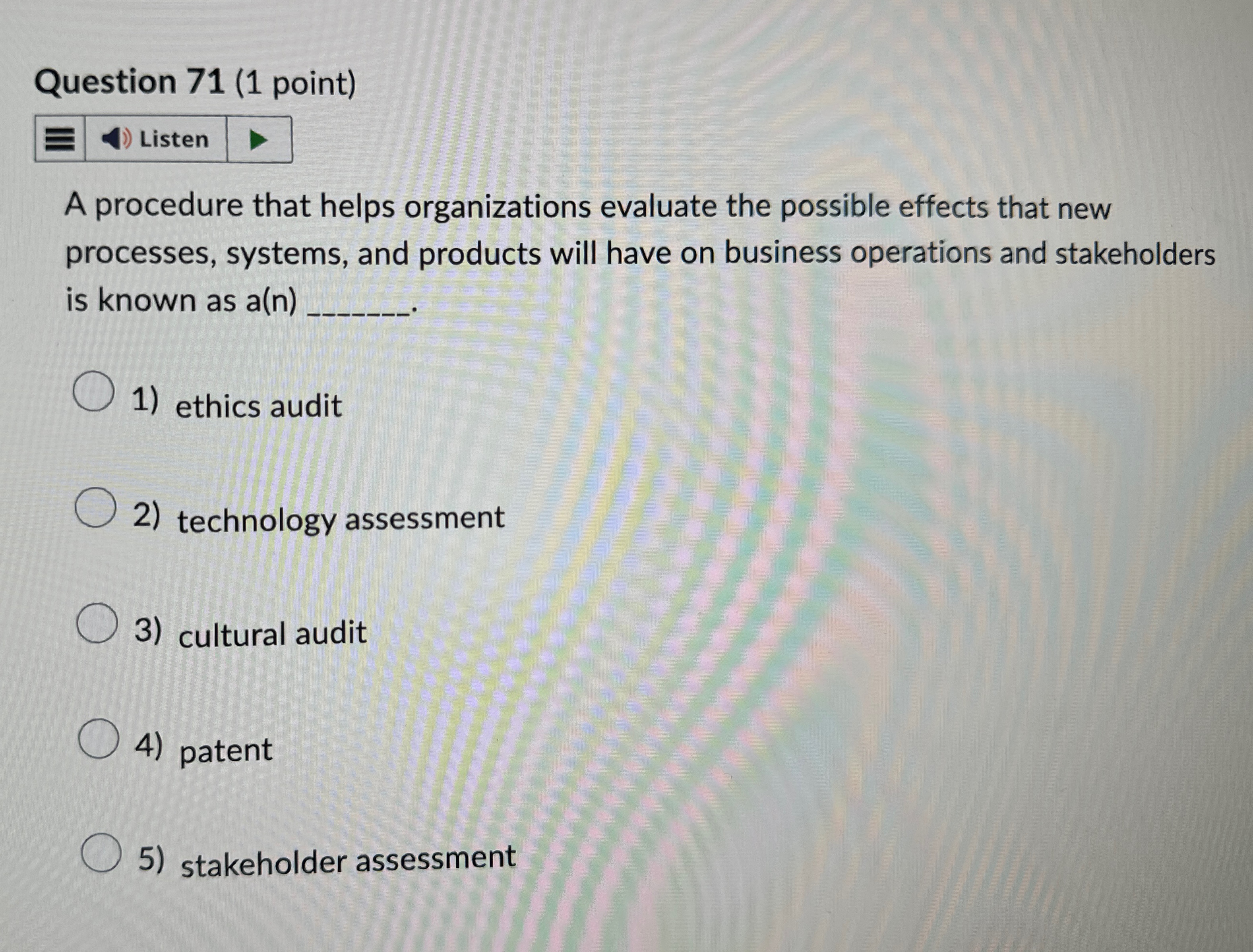  Question 71(1 point) A procedure that helps organizations evaluate the possible