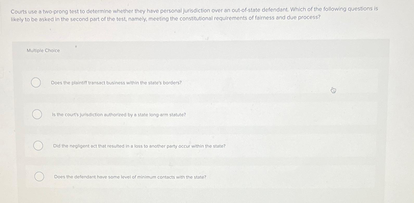  Courts use a two-prong test to determine whether they have personal