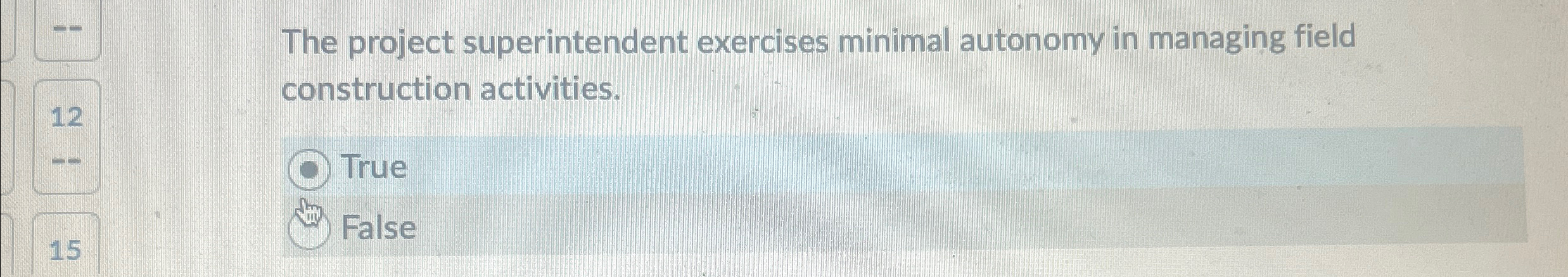  The project superintendent exercises minimal autonomy in managing field construction activities.