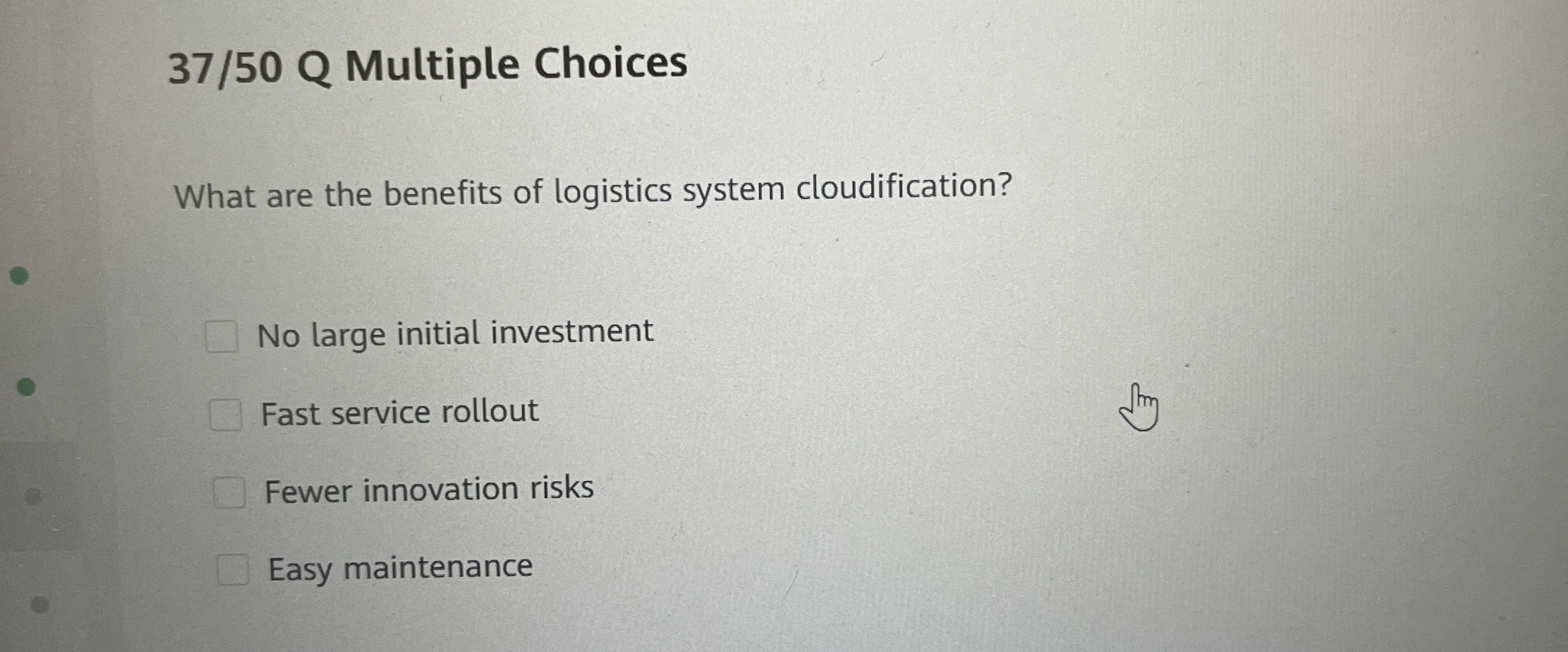  37/50 Q Multiple Choices What are the benefits of logistics system