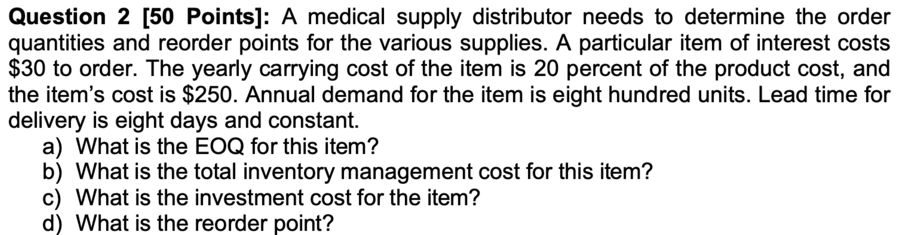  Question 2[50 Points]: A medical supply distributor needs to determine the