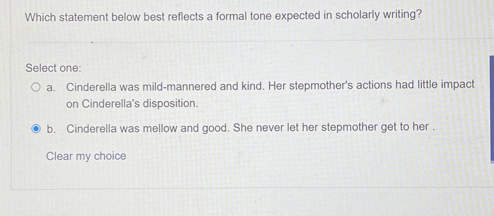  Which statement below best reflects a formal tone expected in scholarly