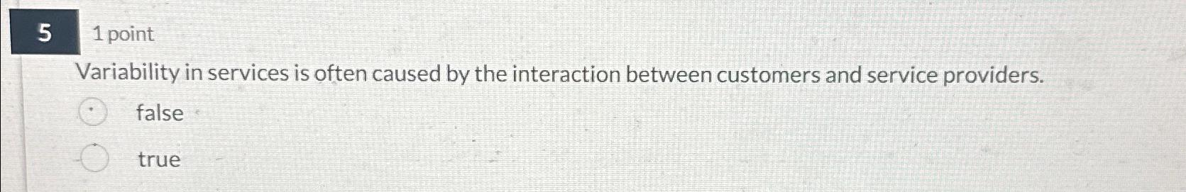  51 point Variability in services is often caused by the interaction