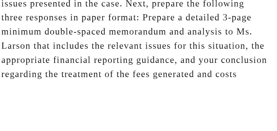 issues presented in the case. Next, prepare the following three responses