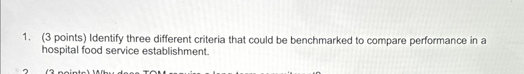  (3 points) Identify three different criteria that could be benchmarked to