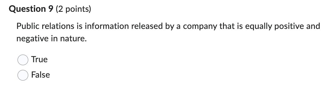  Question 9(2 points) Public relations is information released by a company