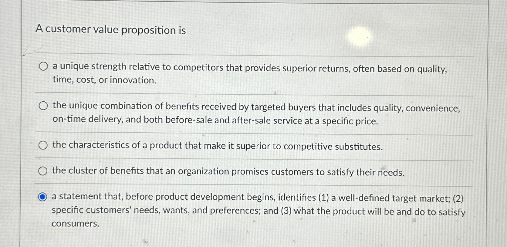  A customer value proposition is a unique strength relative to competitors