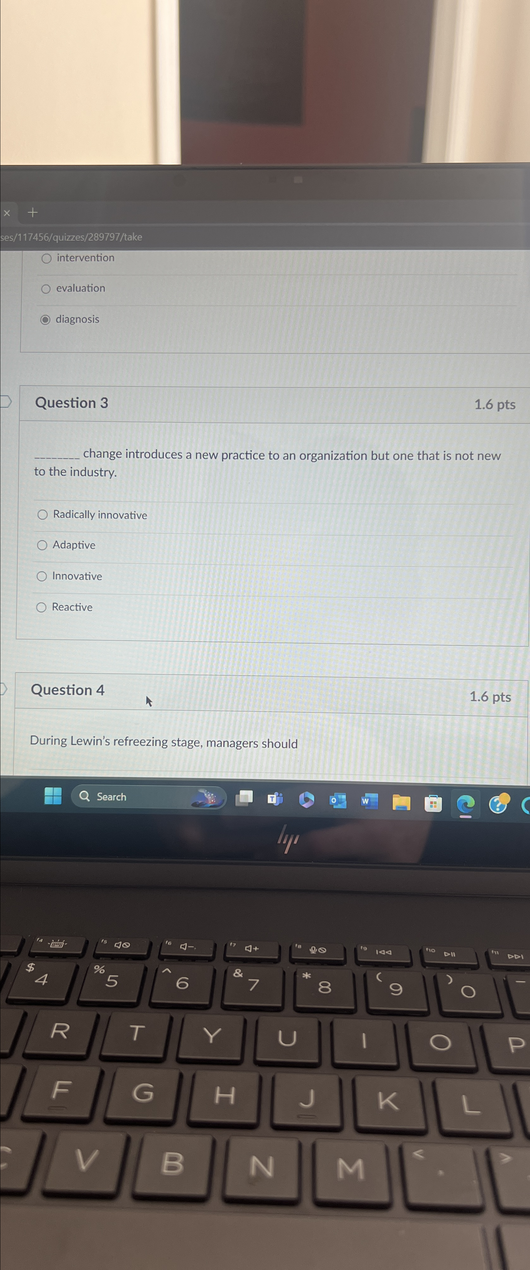  intervention evaluation diagnosis Question 3 1.6pts change introduces a new practice