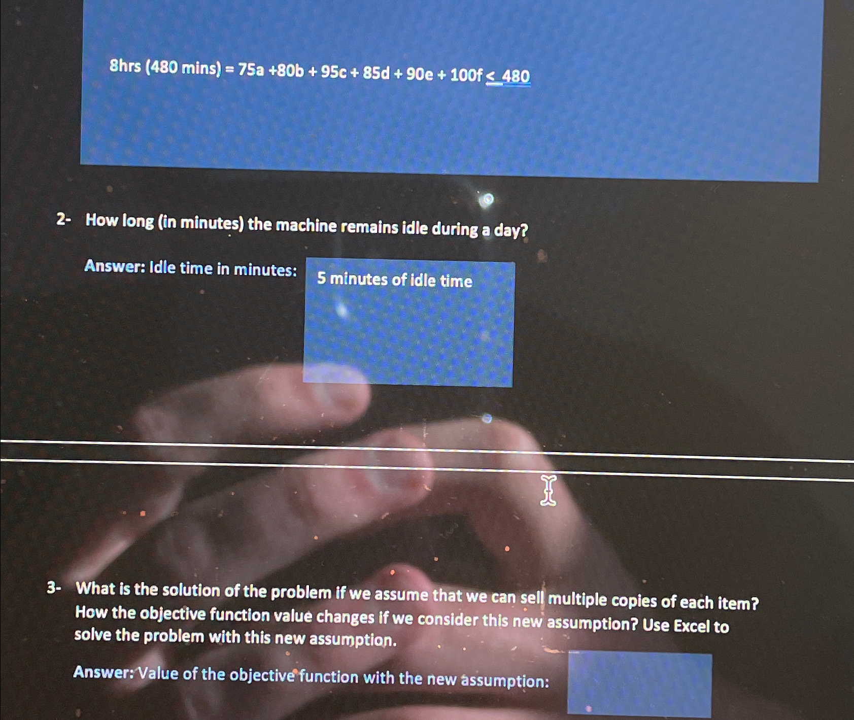  8hrs(480 mins )=75a+80b+95c+85d+90e+100f480 2- How long (in minutes) the machine remains