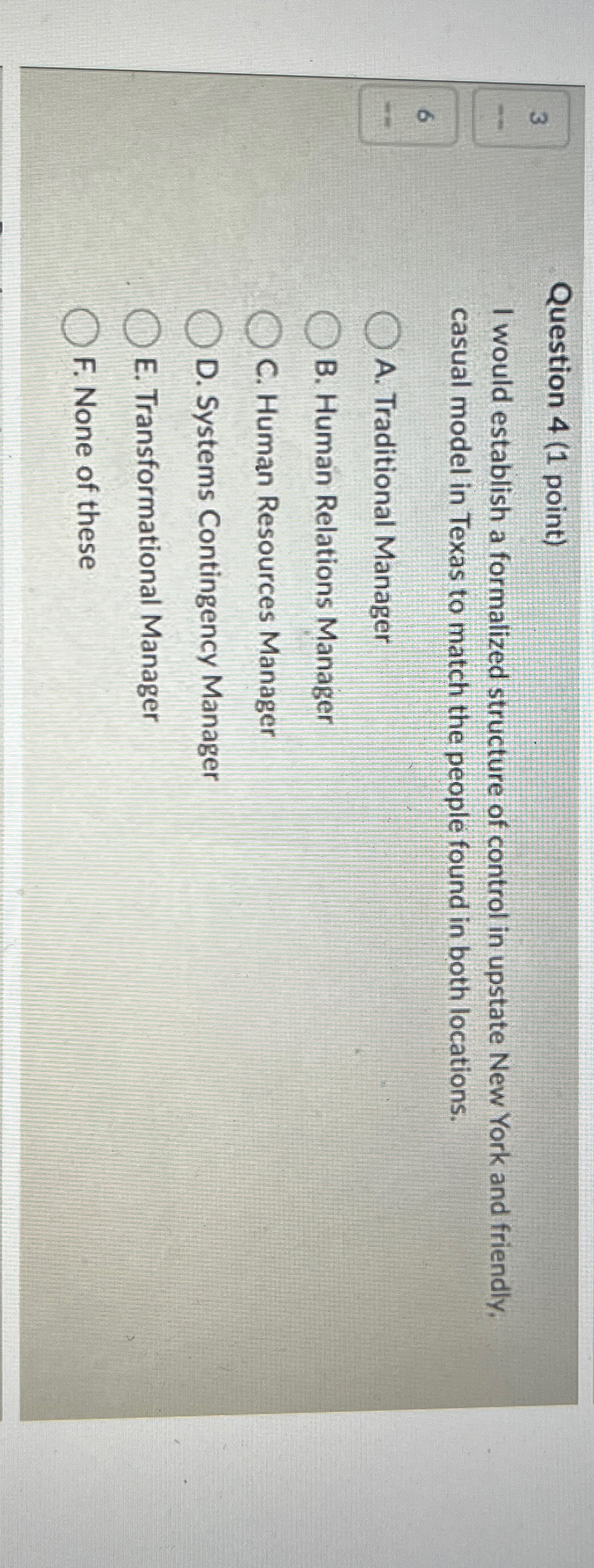  3 Question 4(1 point) I would establish a formalized structure of