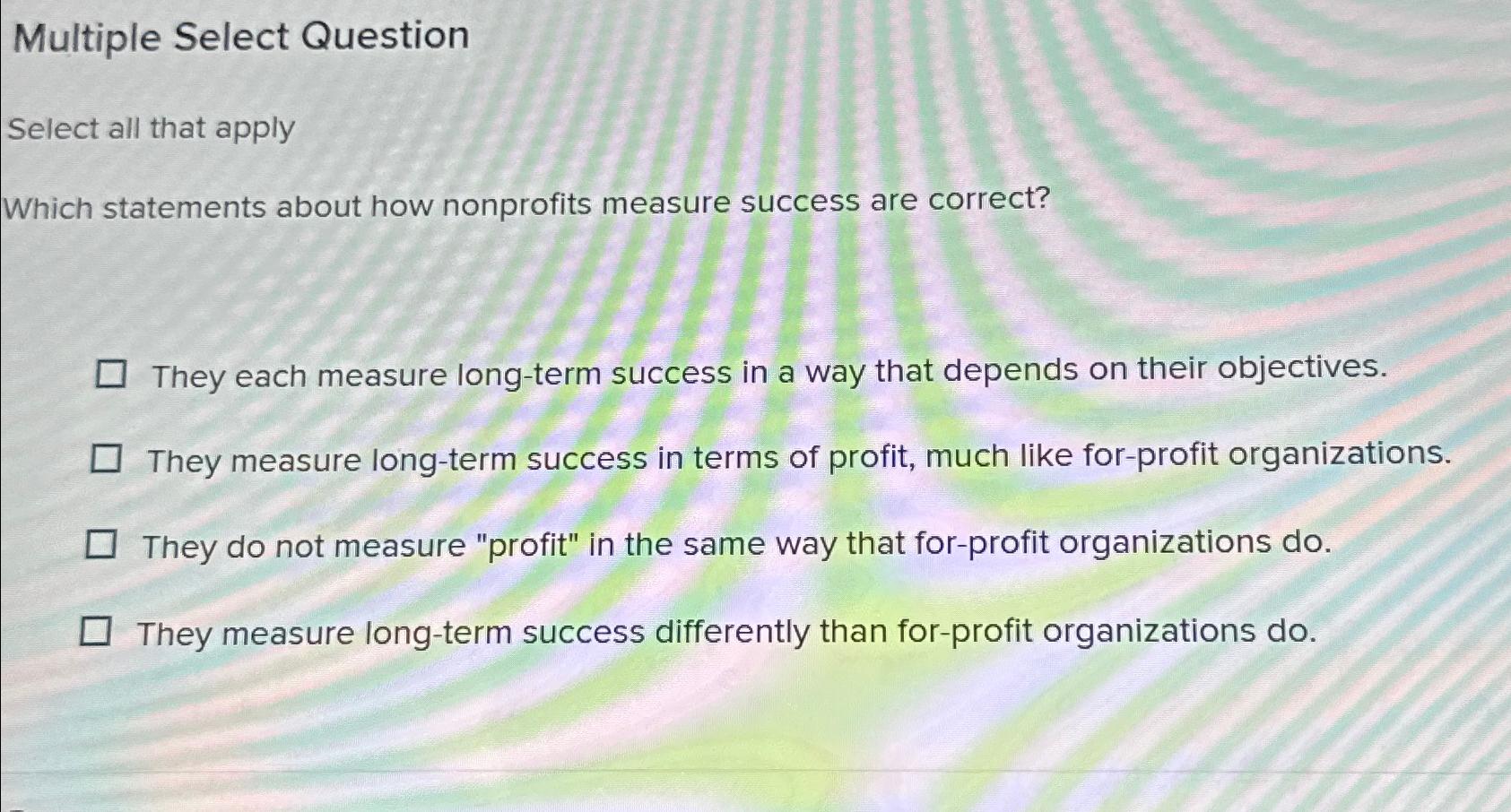  Multiple Select Question Select all that apply Which statements about how